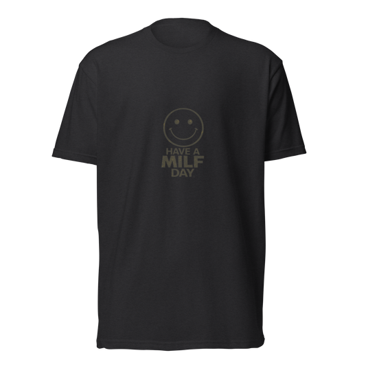 Have A MILF Day T-shirt